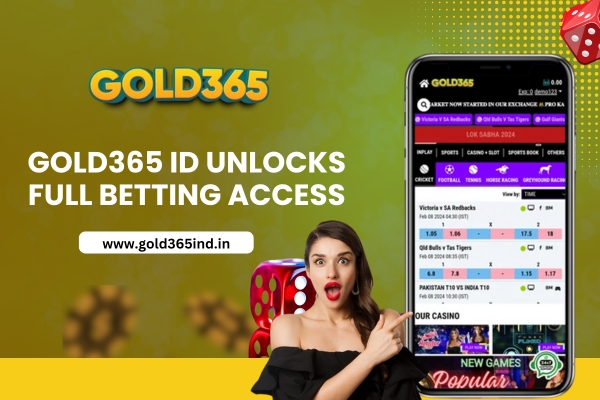 Gold365 ID Unlocks Full Betting Access