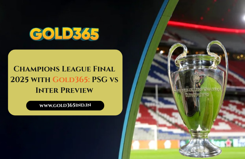 UEFA Champions League Final 2025: Expert Betting Predictions & Gold365 Tips