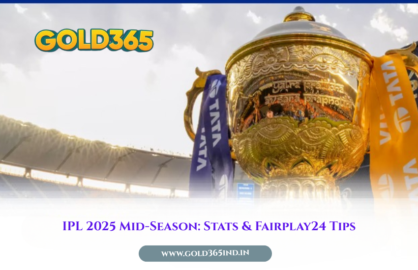 IPL 2025 Mid-Season Review: Top Performers & Betting Tips on Gold365