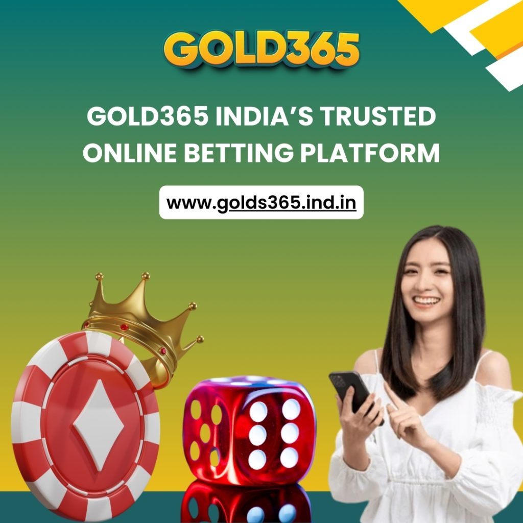 gold365 india's trusted online betting platform